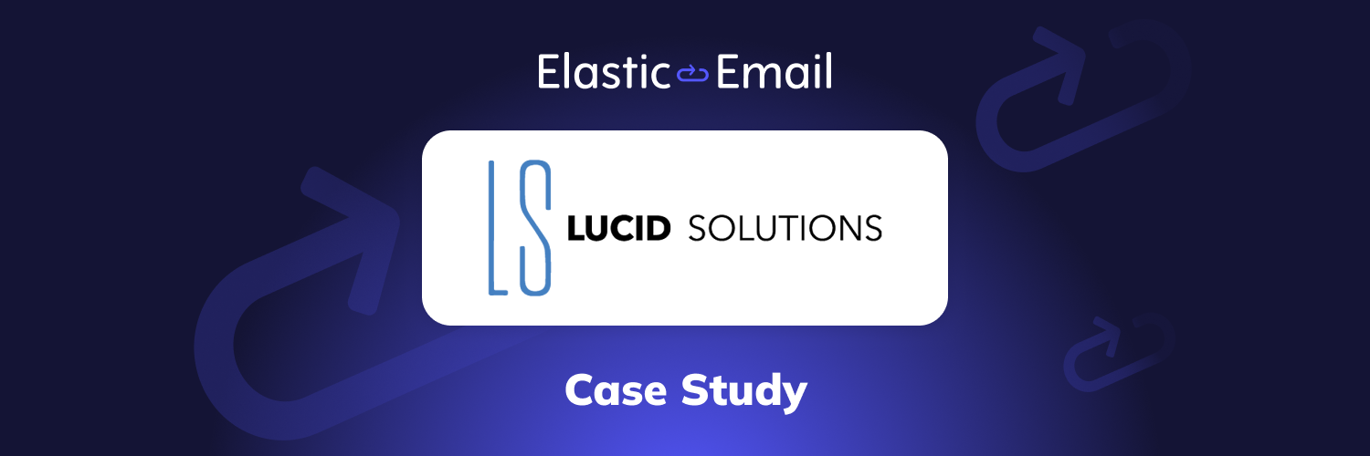 Case Study: Lucid Solutions Success Story with Elastic Email