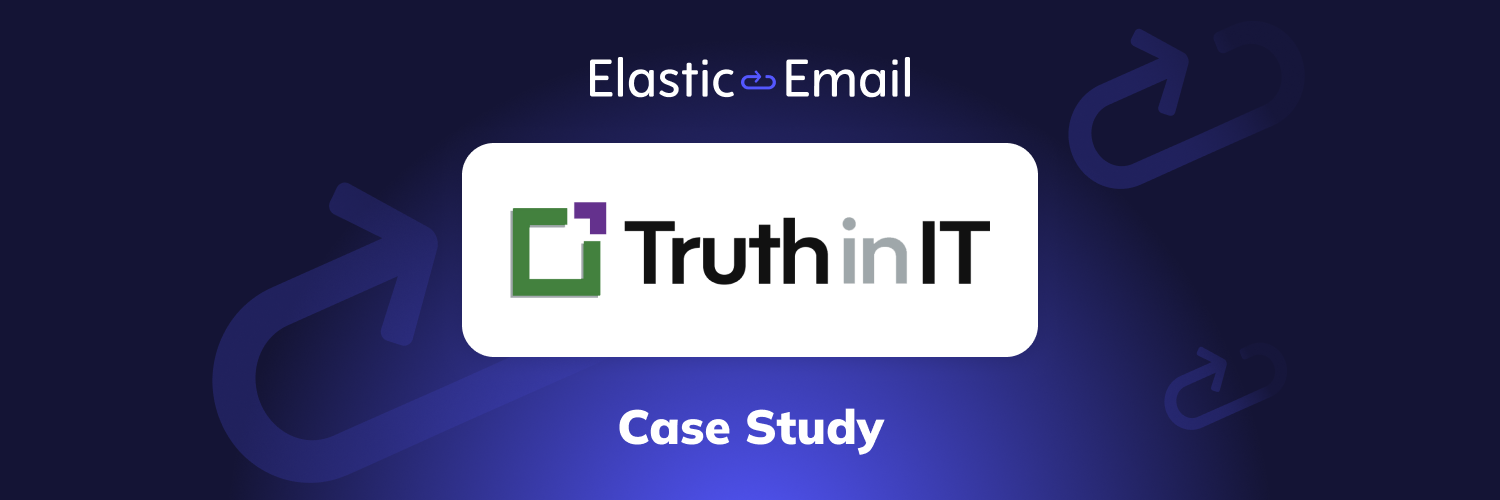 Case Study: Truth in IT Success Story with Elastic Email